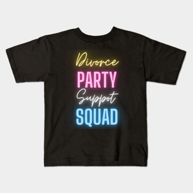 Divorce Party Squad Funny Glows Party Divorced Celebration Kids T-Shirt by AE Desings Digital